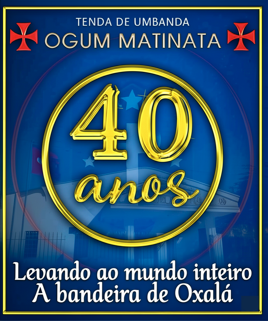 Ogum Matinata Patrono - 40 Anos